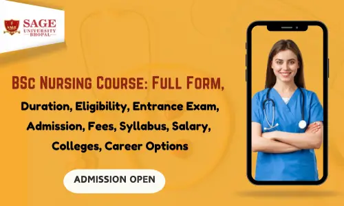 BSc Nursing Course Details: Full Form, Duration, Eligibility, Admission, Fees, Syllabus, Salary, Colleges, Career Options