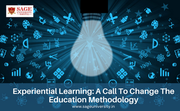 Experiential Learning: A Call To Change The Education Methodology