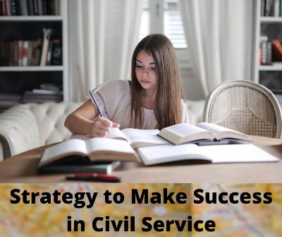 Strategy to Make Success in Civil Service