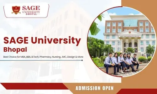 Why SAGE University Bhopal Is Your Best Choice for MBA, BBA, B.Tech, Pharmacy, Nursing, JMC, Design And More